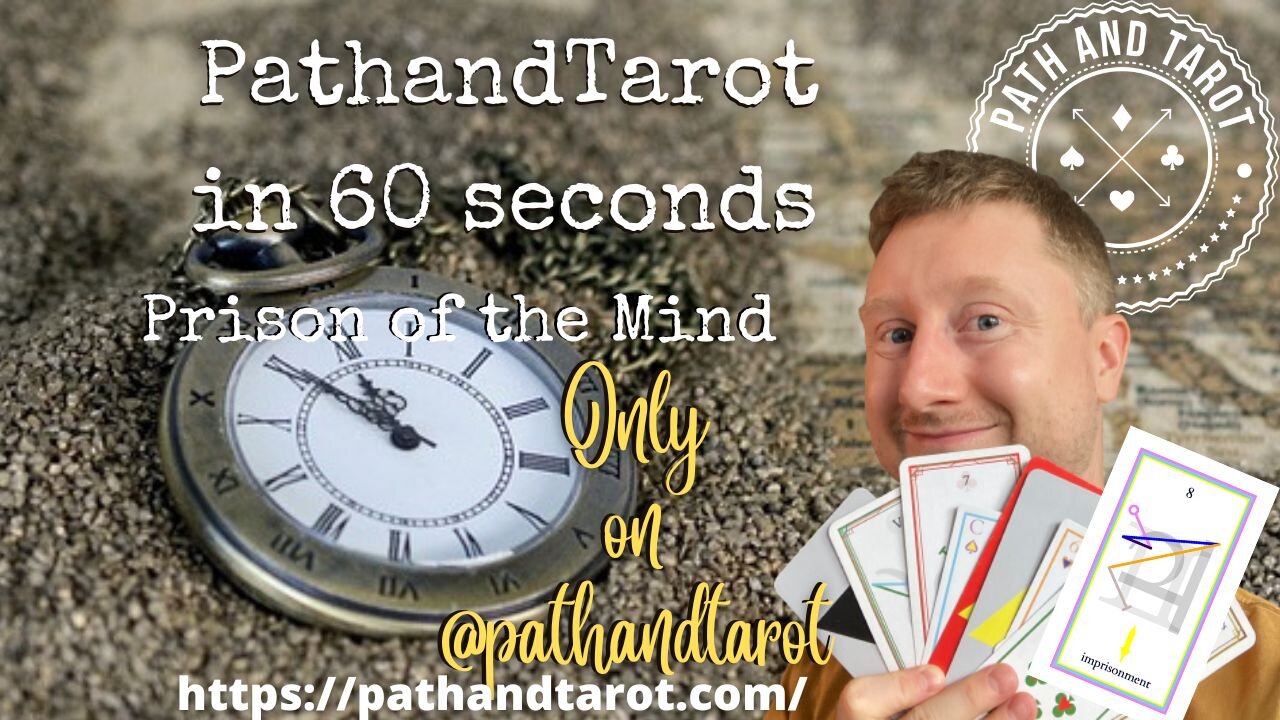 PathandTarot in 60 Seconds. Prison of the Mind.