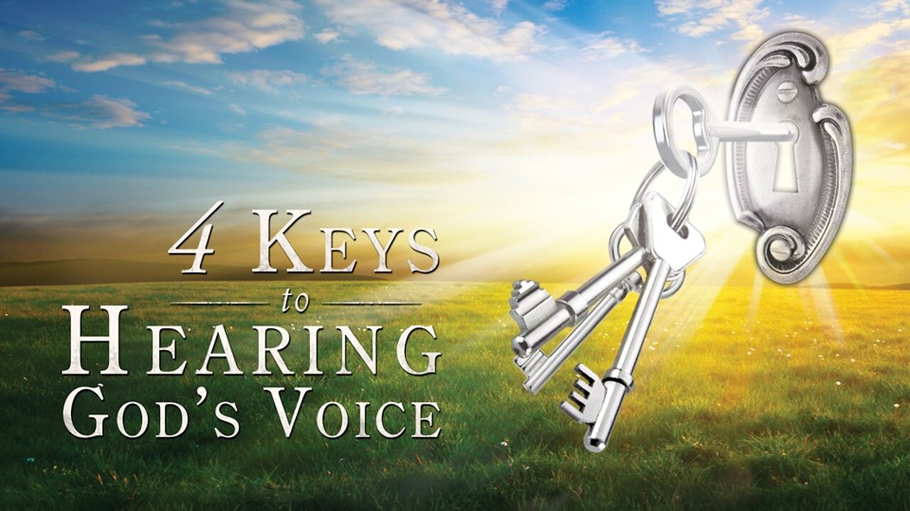 4 Keys to Hearing God's Voice