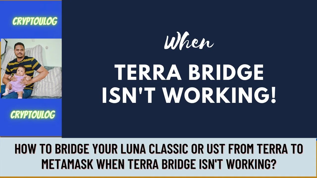 How To Bridge Your LUNA Classic Or UST From Terra To Metamask When Terra Bridge Isn't Working?