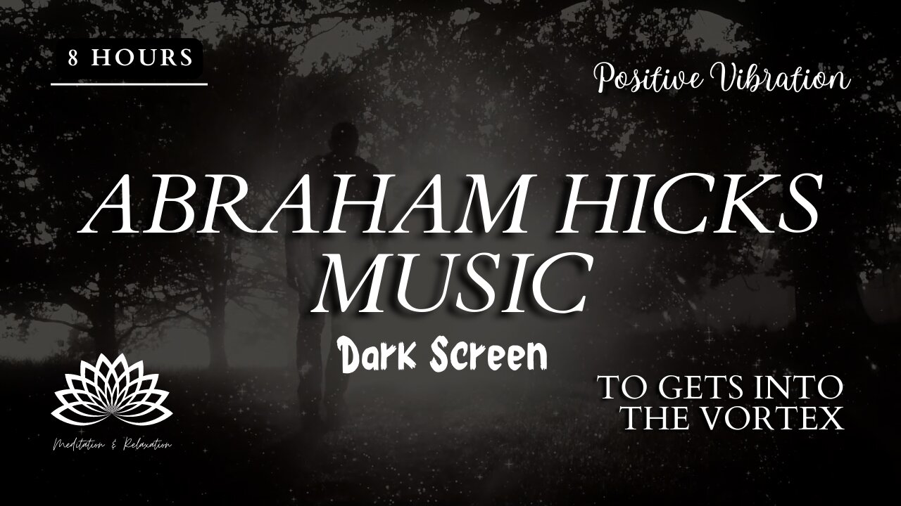 🎇 Abraham Hicks Music 🎧🎼 To Gets Into the Vortex - 8 hours – Dark Screen