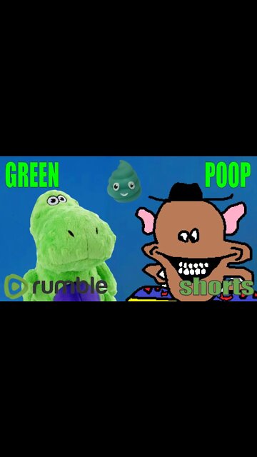 You're Green Poop!