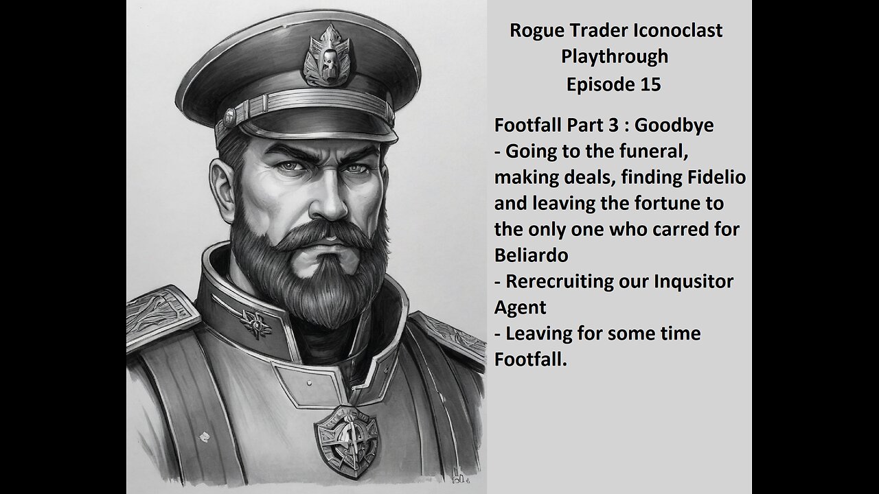 Warhammer 40K Rogue Trader - Iconoclast Playthrough - 15 - Footfall pt3 - I Harldy knew ya