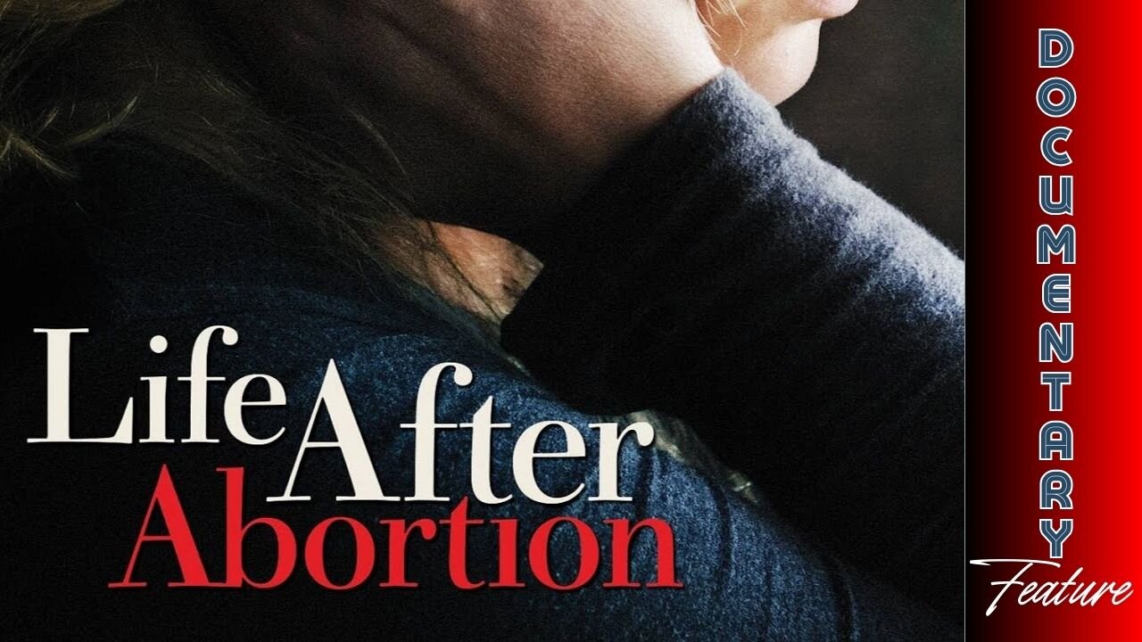 Documentary Feature: Life After Abortion