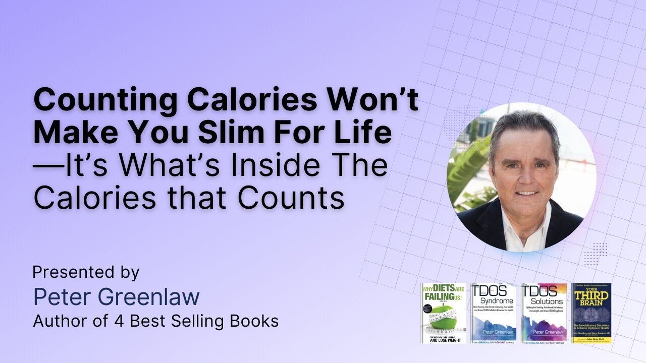 Counting Calories Won’t Make You Slim For Life—It’s What’s Inside The Calories that Counts