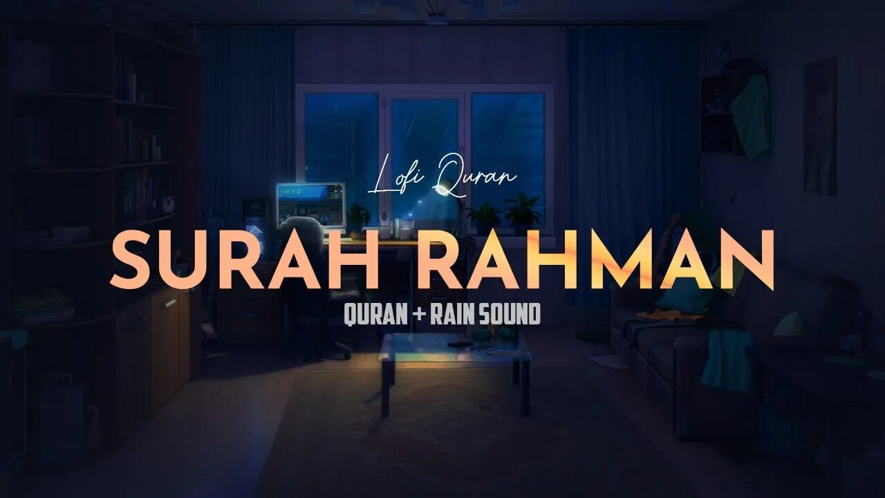 Surah Ar Rahman with Lofi Twist | Quran For Relaxation - Lofi Quran With Rain Sound.