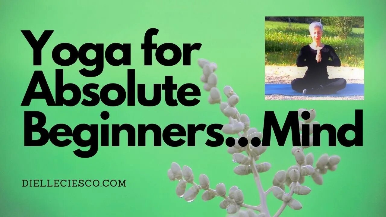 Free Introduction to Yoga for Absolute Beginners...Mind