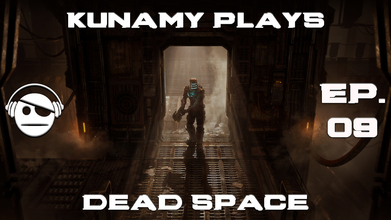 Dead Space Remake | Ep. 09 | Kunamy Master Plays