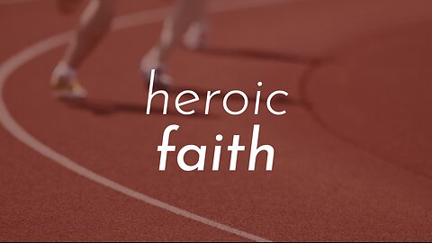 07-03-24 - Heroic Faith - Andrew Stensaas