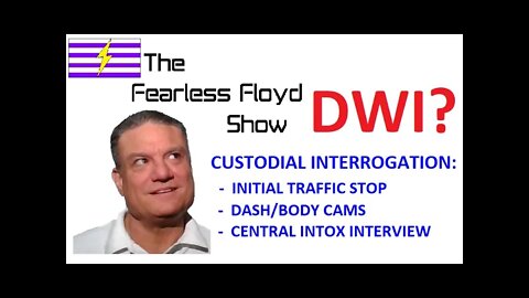 DWI PART 4: DASH BODY CAM VIDEO INTEROGATION - EPISODE 0013