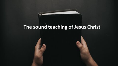 Sermon Only | The sound teaching of Jesus Christ | 20220626