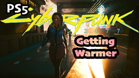 Gig: Getting Warmer Cyberpunk 2077