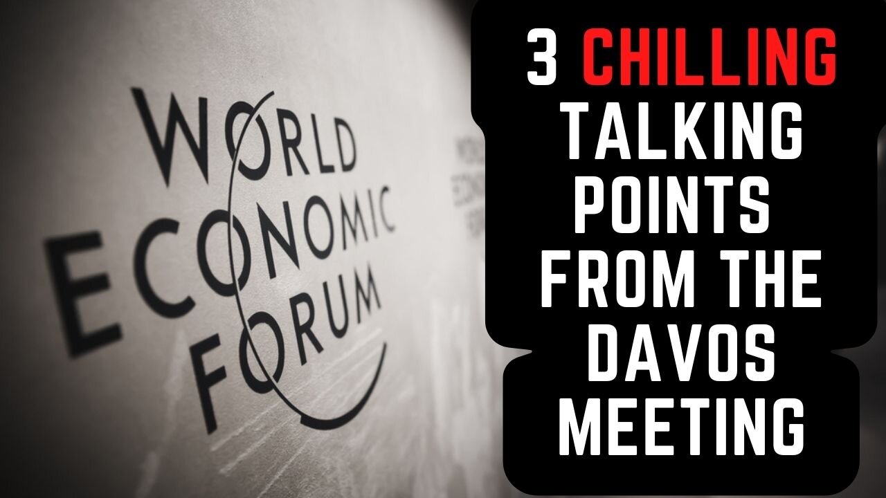 3 Chilling Talking Points From the Davos Meeting