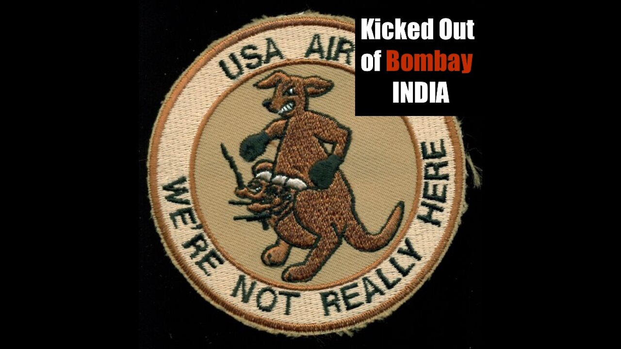 USAF Stories - Kicked Out of India