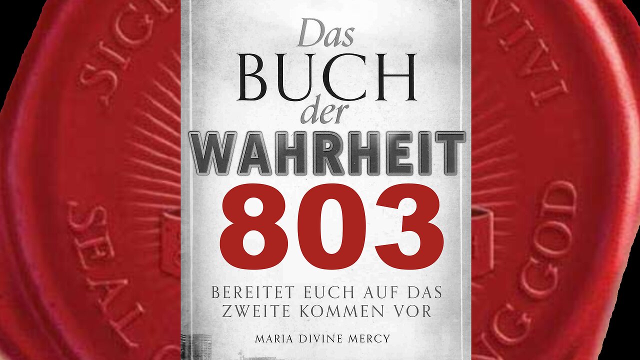 Wenn das Tier den Antichristen offenbart, werden große Zeichen gesehen (Buch der Wahrheit Nr 803)