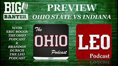 Previewing Ohio State at Indiana with The OHIO and The LEO Podcasts