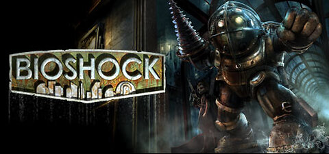 BioShock playthrough : part 14