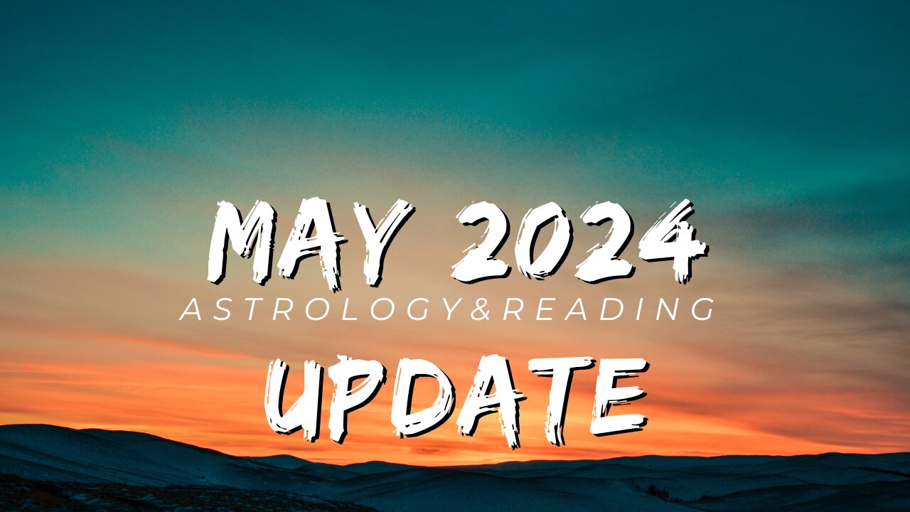 Astrology and Tarot Reading May 2024 Update