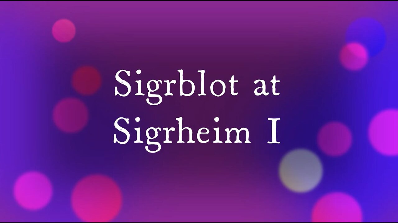 Sigrblot at Sigrheim I