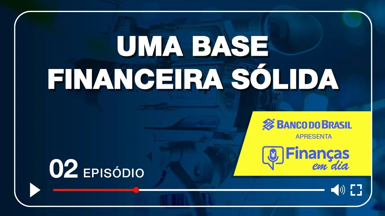 #02 Uma base financeira sólida - Finanças em dia - Banco do Brasil - Japão