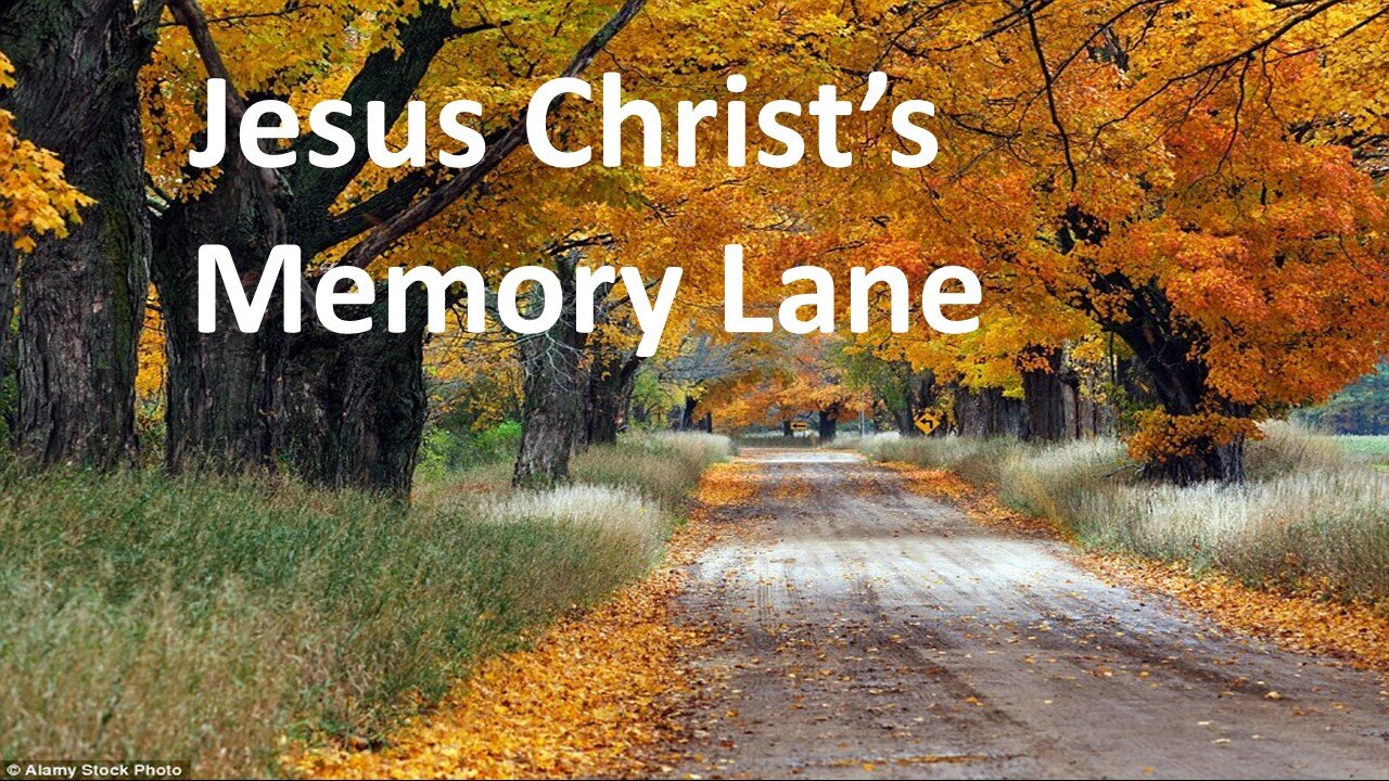 Jesus Christ's Memory Lane - April 9, 2023
