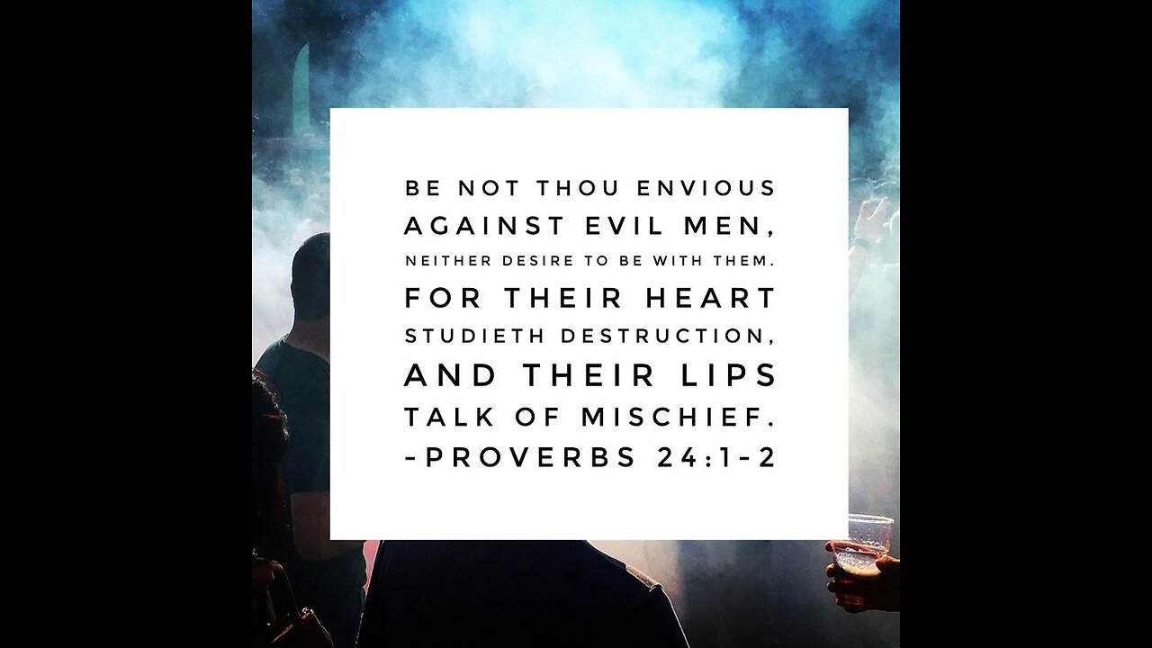 Envy and Adversity Proverbs 24:1-12
