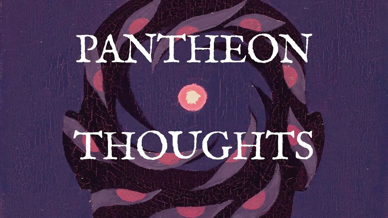 An Introduction | Pantheon Thoughts