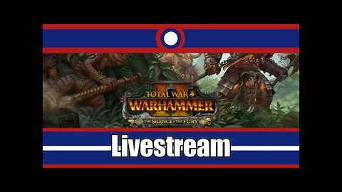 Total War: Warhammer 2 The Silence & The Fury Livestream