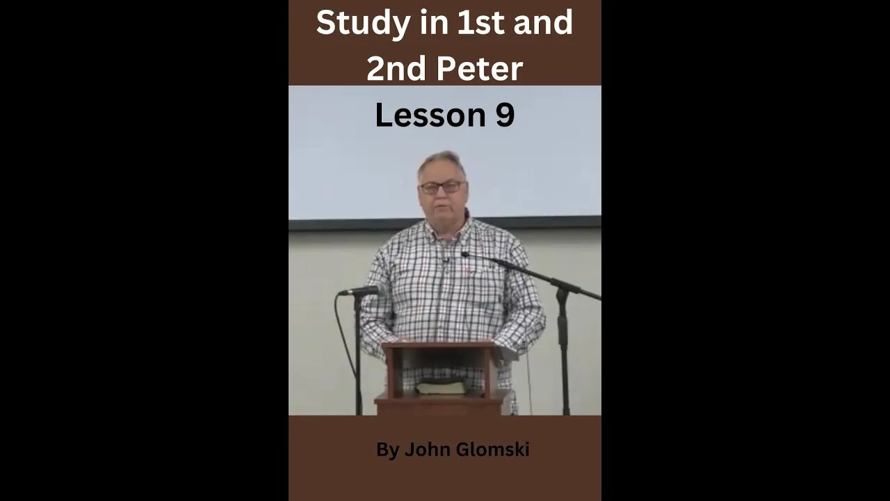 Study in 1st and 2nd Peter Lesson 9, by John Glomski