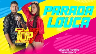 BANDA TOP 7 - PARADA LOUCA