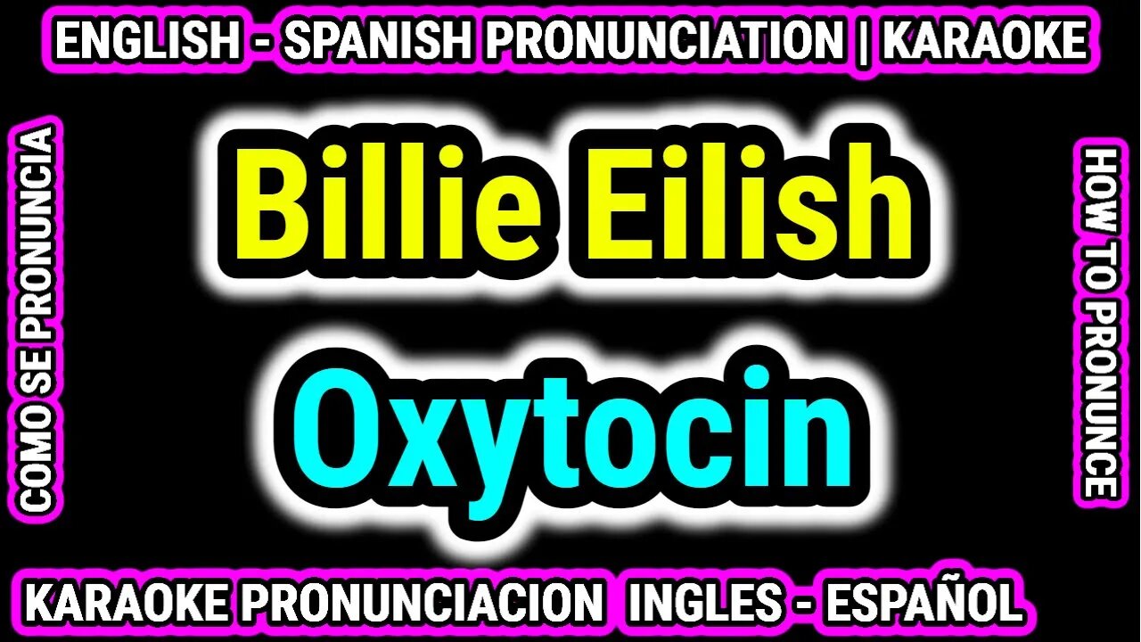 Oxytocin | Billie Eilish | Como hablar cantar con pronunciacion en ingles nativo español