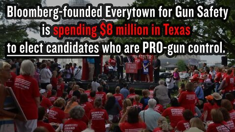 Bloomberg-founded gun control group spending $8 million in Texas to elect Pro Gun Control candidates