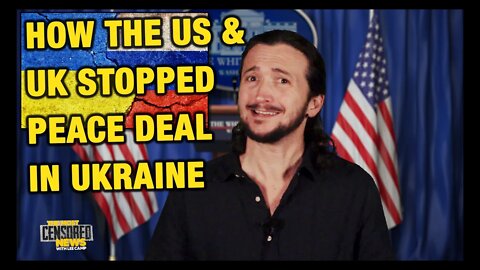 How The US & UK Stopped Peace Deal In Ukraine