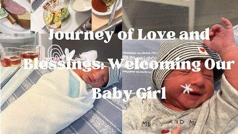 Journey of Love and Blessings: Welcoming Our Baby Girl