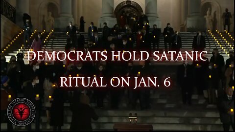 DEMOCRATS HOLD SATANIC RITUAL ON JAN 6