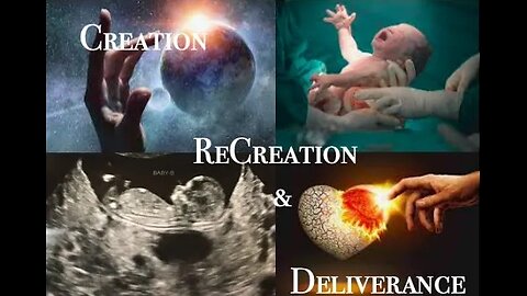 Creation, Recreation & Deliverance