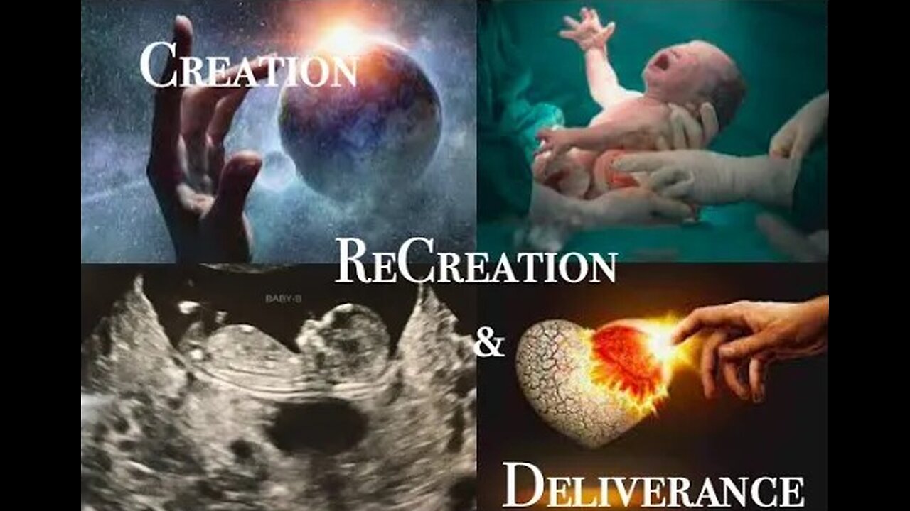 Creation, Recreation & Deliverance