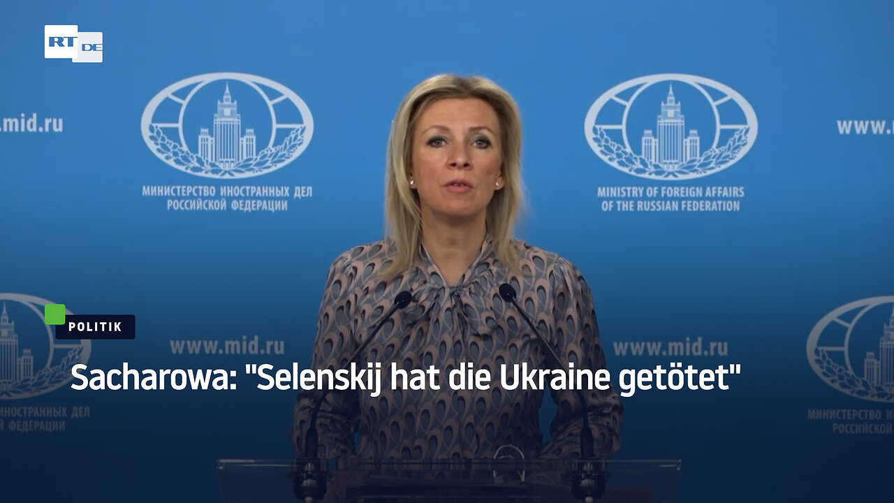 Sacharowa: "Selenskij hat die Ukraine getötet"