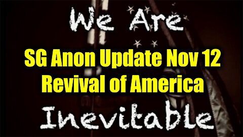 SG Anon Update Nov 12 - Revival of America.