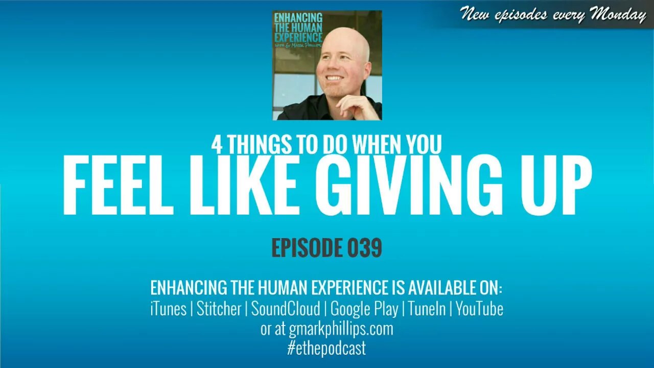 4 Things to do When You Feel Like Giving Up | ETHE 039