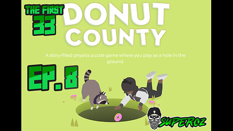 The First 33 Ep 8 Donut County