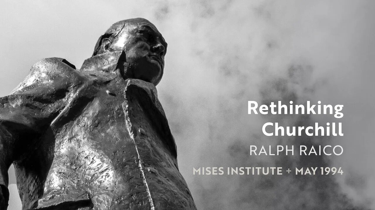 Rethinking Churchill | Ralph Raico (1994)