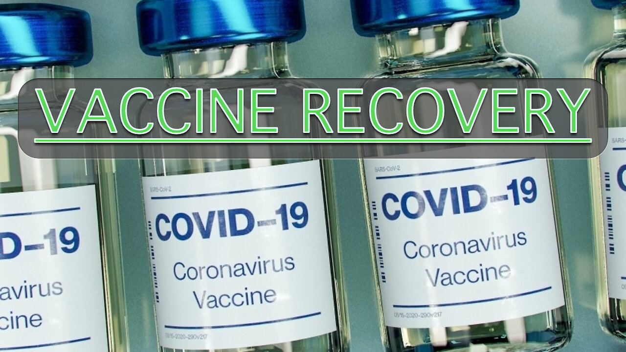 COVID Vaccine and Vaccine Injury Recovery 1