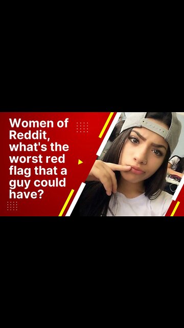 Women of Reddit, what's the worst red flag that a guy could have? @Asktulip