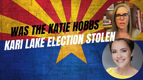 Was The Katie Hobbs/Kari Lake Election Stolen