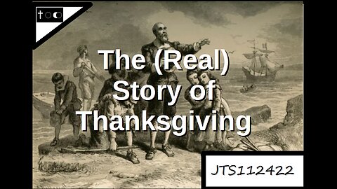 The (Real) Story of Thanksgiving - JTS11242022