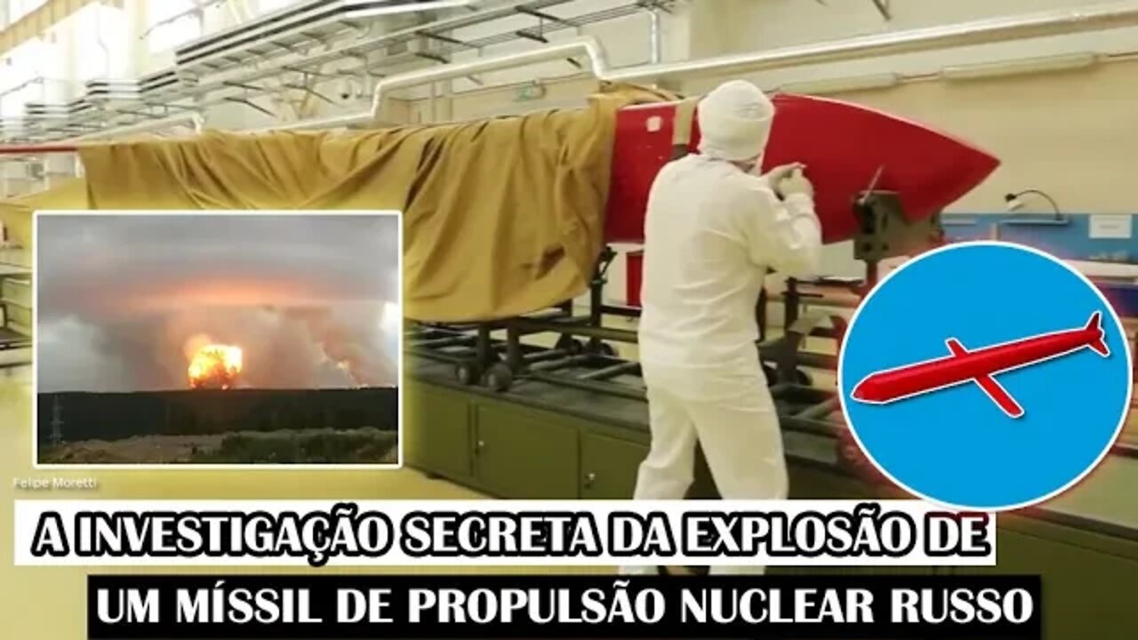 A Investigação Secreta Da Explosão De Um Míssil De Propulsão Nuclear Russo