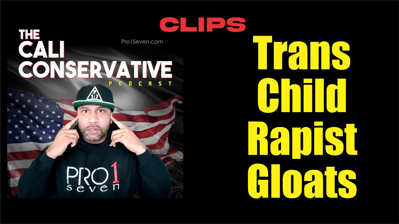 Trans Child Rapist Gloats (Clips)