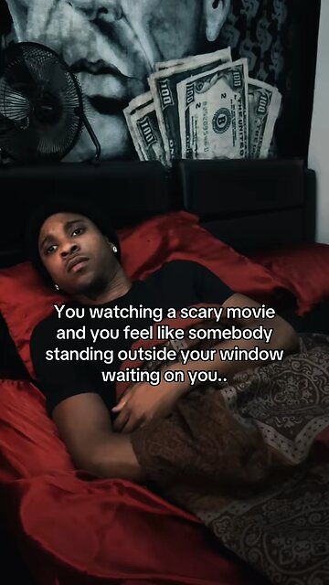 When you watching a scary movie