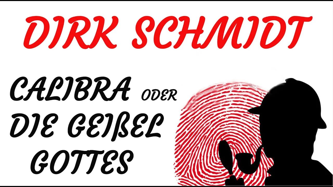 KRIMI Hörspiel - Dirk Schmid - CALIBRA ODER DIE GEISSEL GOTTES