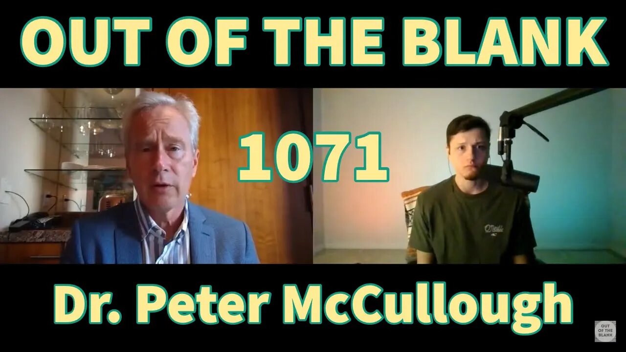 Out Of The Blank #1071 - Dr. Peter McCullough